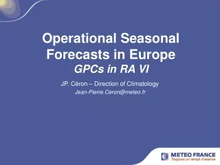 Operational Seasonal Forecasts in Europe GPCs in RA VI