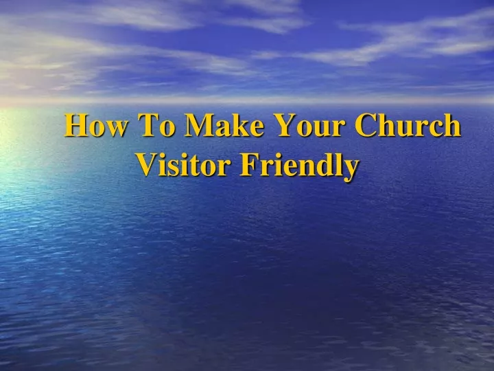 how to make your church visitor friendly