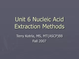 Unit 6 Nucleic Acid Extraction Methods