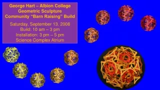 George Hart – Albion College Geometric Sculpture Community “Barn Raising” Build