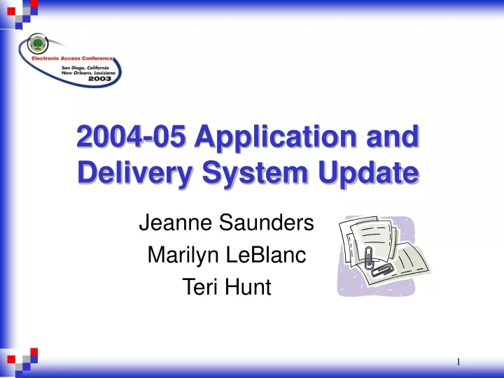 2004 05 application and delivery system update