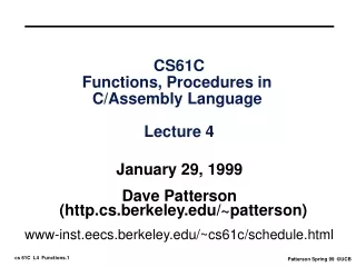 CS61C Functions, Procedures in  C/Assembly Language  Lecture 4