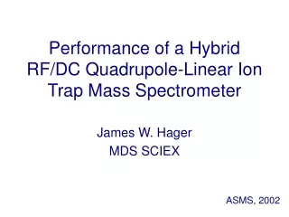 Performance of a Hybrid RF/DC Quadrupole-Linear Ion Trap Mass Spectrometer