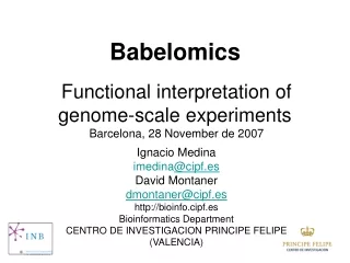 Babelomics Functional interpretation of genome-scale experiments  Barcelona, 28 November de 2007