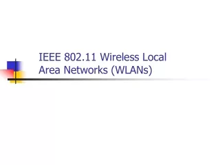 IEEE 802.11 Wireless Local  Area Networks (WLANs)