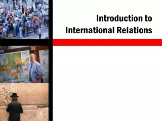 Introduction to   International Relations