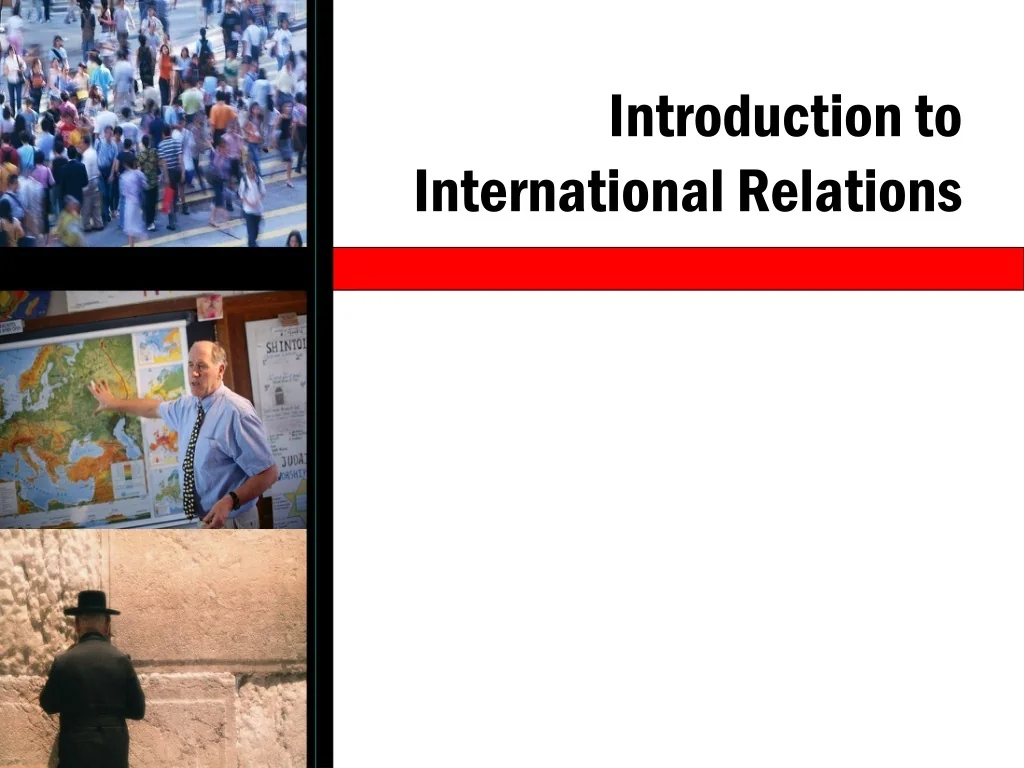 PPT - The Study of International Relations: Actors, Influences, and ...