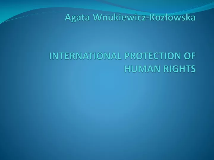 agata wnukiewicz koz owska international protection of human rights