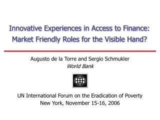 Innovative Experiences in Access to Finance: Market Friendly Roles for the Visible Hand?