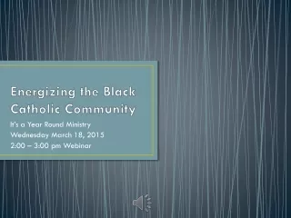 Energizing the Black Catholic Community