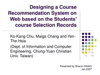 Designing a Course Recommendation System on Web based on the Students’ course Selection Records