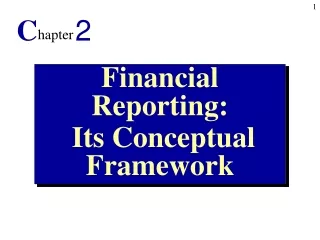 Financial Reporting:   Its Conceptual Framework