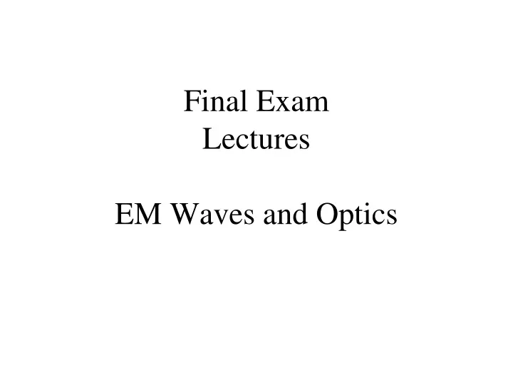 final exam lectures em waves and optics