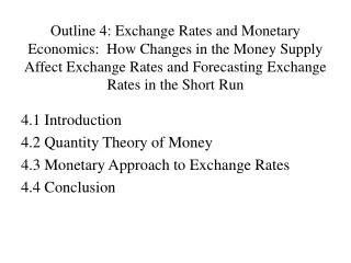 4.1 Introduction 4.2 Quantity Theory of Money 4.3 Monetary Approach to Exchange Rates