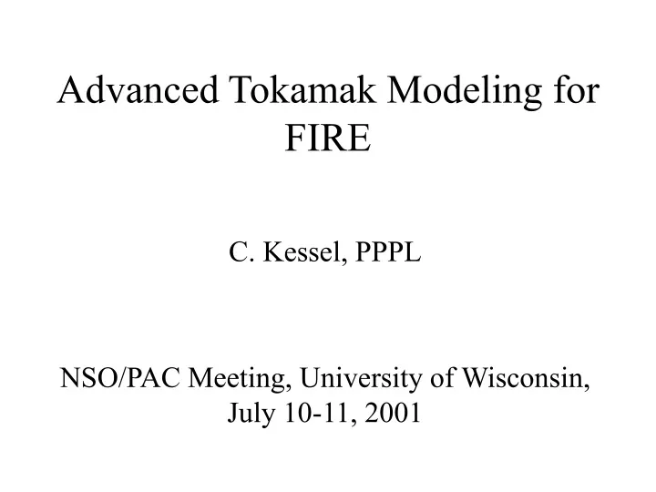 advanced tokamak modeling for fire