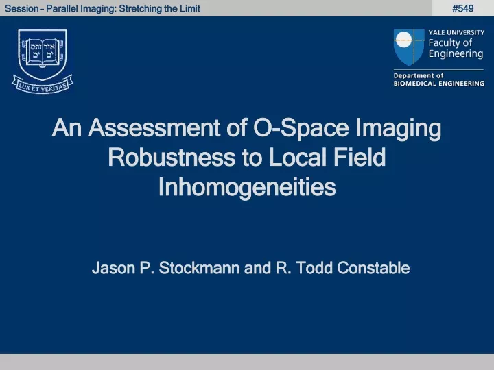 an assessment of o space imaging robustness to local field inhomogeneities