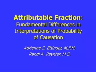 Attributable Fraction : Fundamental Differences in  Interpretations of Probability of Causation