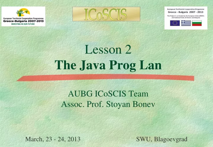 lesson 2 the java prog lan aubg icoscis team assoc prof stoyan bonev