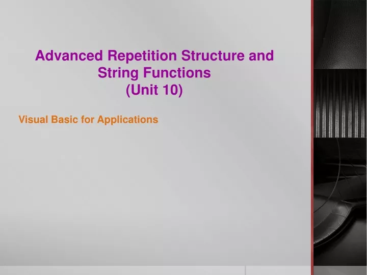 advanced repetition structure and string functions unit 10
