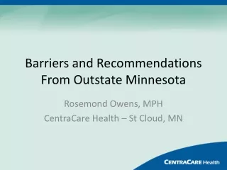 Barriers and Recommendations From Outstate Minnesota