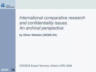 International comparative research and confidentiality issues.  An archival perspective