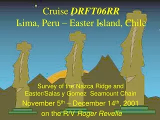 Cruise  DRFT06RR Lima, Peru – Easter Island, Chile