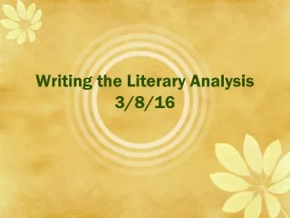 Writing the Literary Analysis 3/8/16