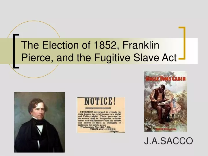 the election of 1852 franklin pierce and the fugitive slave act
