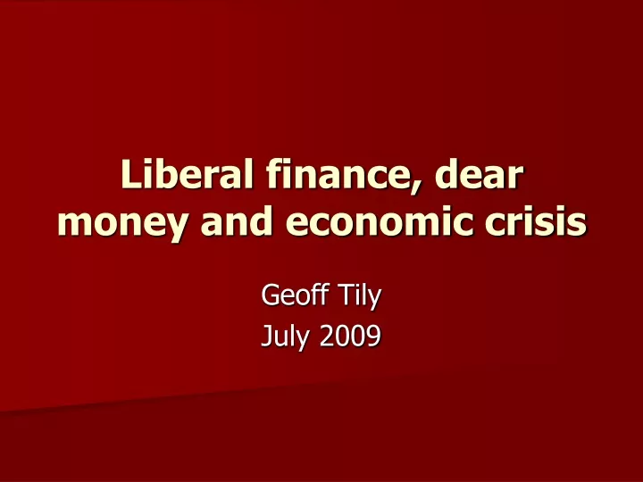 liberal finance dear money and economic crisis