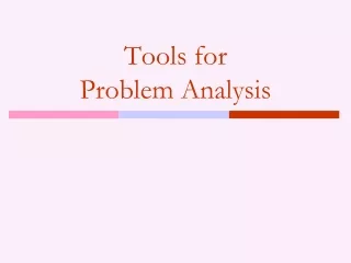 Tools for  Problem Analysis