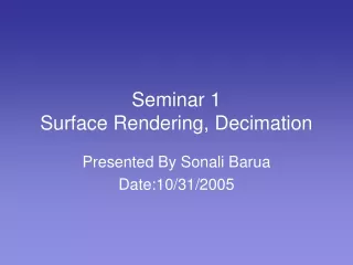 Seminar 1 Surface Rendering, Decimation