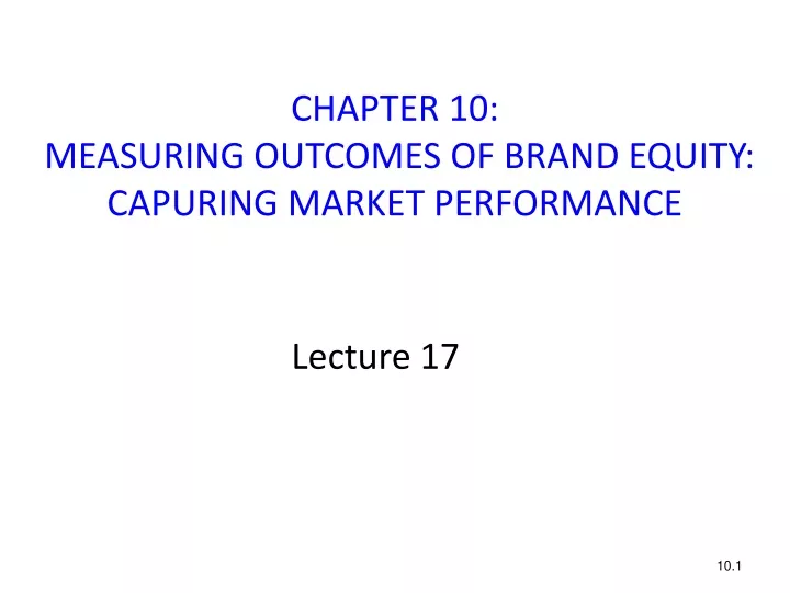 chapter 10 measuring outcomes of brand equity capuring market performance