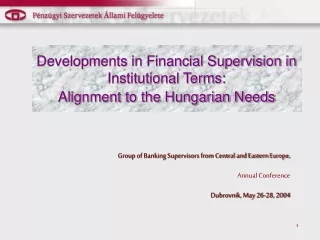 Developments in Financial Supervision in Institutional Terms: Alignment to the Hungarian Needs