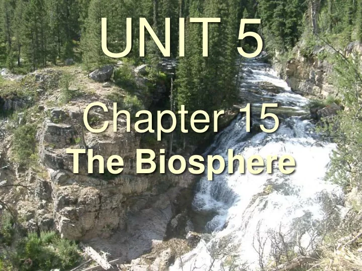 unit 5 chapter 15 the biosphere