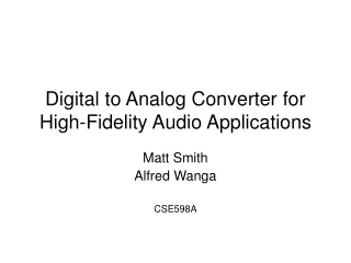 Digital to Analog Converter for High-Fidelity Audio Applications