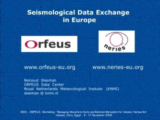 orfeus-eu         neries-eu Reinoud  Sleeman ORFEUS  Data  Center