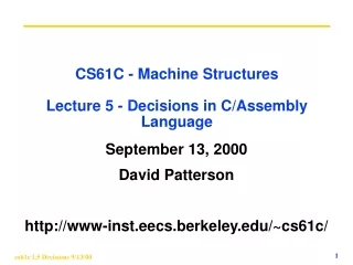 CS61C - Machine Structures Lecture 5 - Decisions in C/Assembly Language