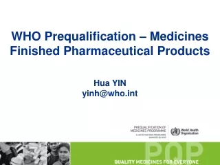 WHO Prequalification – Medicines  Finished Pharmaceutical Products