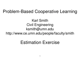 Problem-Based Cooperative Learning Karl Smith Civil Engineering ksmith@umn