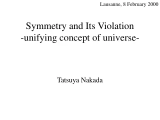 Symmetry and Its Violation -unifying concept of universe-