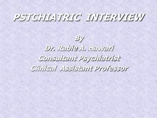 PSTCHIATRIC  INTERVIEW