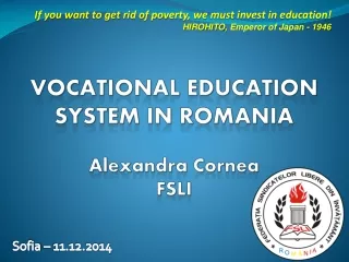 VOCATIONAL EDUCATION SYSTEM IN ROMANIA Alexandra Cornea FSLI