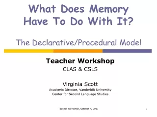 What Does Memory  Have To  Do With It?  The Declarative/Procedural Model