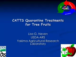 CATTS Quarantine Treatments  for Tree Fruits