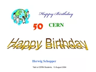 Happy Birthday 	CERN