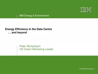 Energy Efficiency in the Data Centre     … and beyond