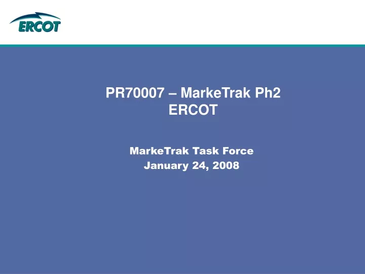 pr70007 marketrak ph2 ercot