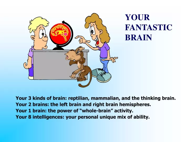 your fantastic brain