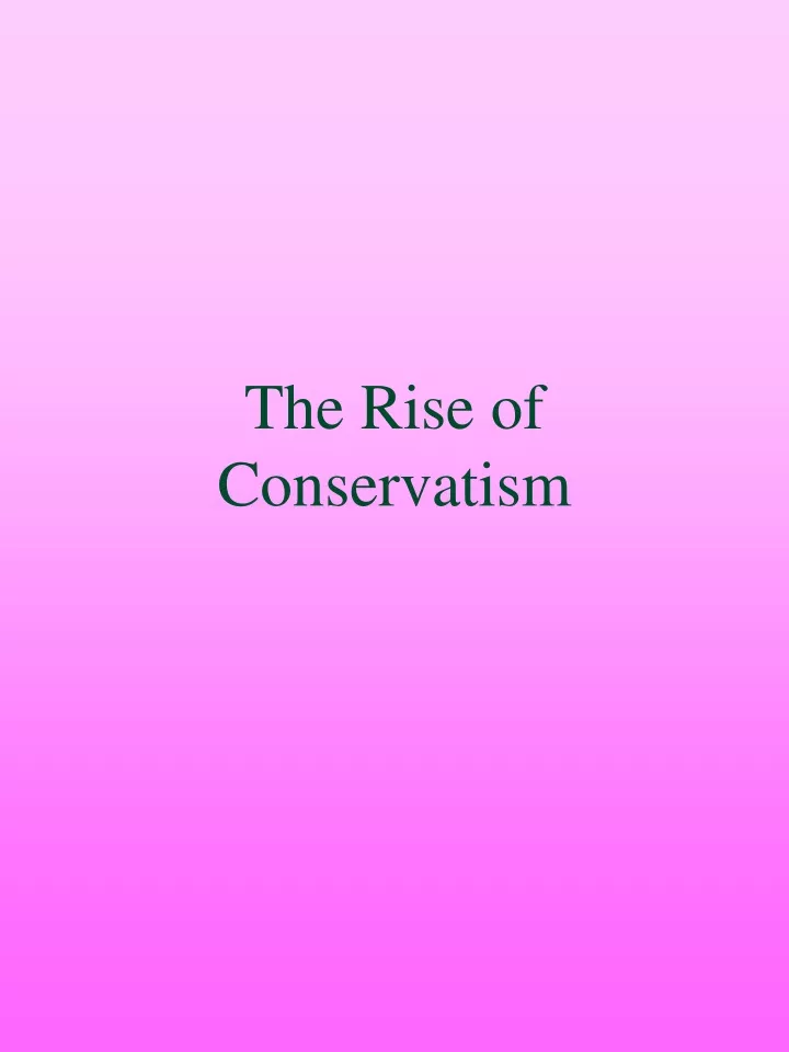 the rise of conservatism