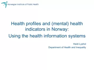 Health profiles and (mental) health indicators in Norway: Using the health information systems